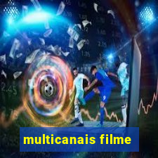 multicanais filme